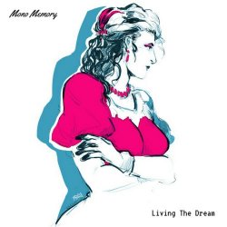 Mono Memory - Living The Dream (2017) [EP]