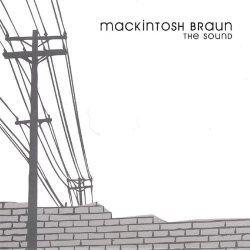 Mackintosh Braun - The Sound (2008)