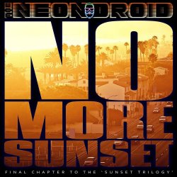 The Neon Droid - No More Sunset (2017) [EP]