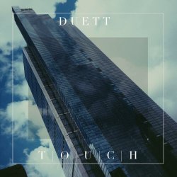 Duett - Touch (2014) [Single]