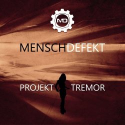 Menschdefekt - Projekt Tremor (2009) [EP]