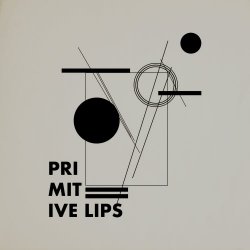 Primitive Lips - Primitive Lips (2018) [EP]