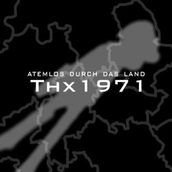 Thx 1971 - Atemlos Durch Das Land (2016) [EP]