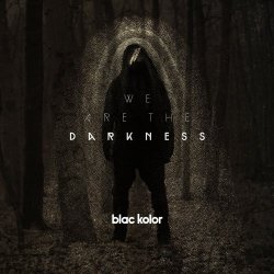 Blac Kolor - We Are The Darkness (2018) [EP]