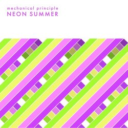 Mechanical Principle - Neon Summer (2013) [Single]