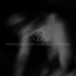 Mirland - Depeche Mode Deconstructed (2016) [EP]