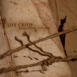 Life Cried - Banished Psalms (2009)