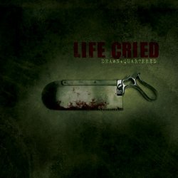 Life Cried - Drawn & Quartered (2006)