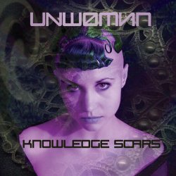 Unwoman - Knowledge Scars (2001)