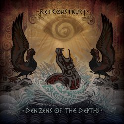 RetConStruct - Denizens Of The Depths (2014)