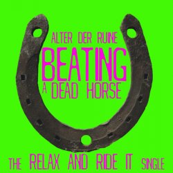 Alter Der Ruine - Beating A Dead Horse (The Relax And Ride It Single) (2009) [EP]