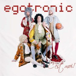 Egotronic - C‘est Moi! (2015)