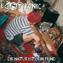 Egotronic - Die Natur Ist Dein Feind (2014)