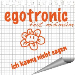 Egotronic - Ich Kanns Nicht Sagen (feat. Midimúm) (2010) [EP]