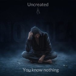 Uncreated - You Know Nothing (2017) [Single]