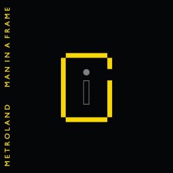 Metroland - Man In A Frame (2018) [Single]