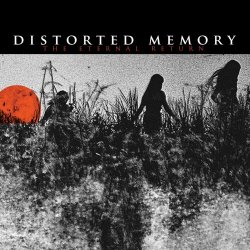 Distorted Memory - The Eternal Return (2013)