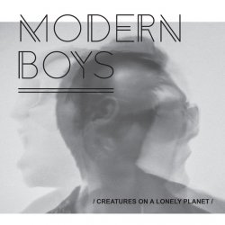 Modern Boys - Creatures On A Lonely Planet (2015)