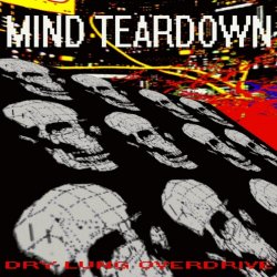 Mind Teardown - Dry Lung Overdrive (2012)
