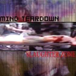 Mind Teardown - Slaughter Zone (2013) [Single]
