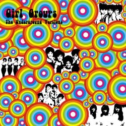 VA - Girl Groups - The Underground Versions (2017)