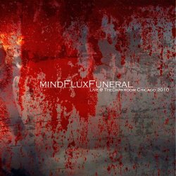 MindFluxFuneral - Live @The Darkroom Chicago IL (2010)