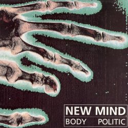New Mind - Body Politic (1991) [EP]