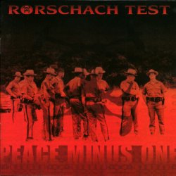 Rorschach Test - Peace Minus One (2000)