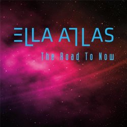 Ella Atlas - The Road To Now (2017)