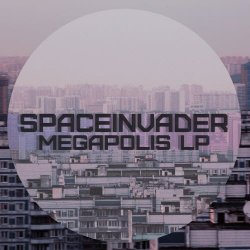Spaceinvader - Megapolis (2014) [EP]