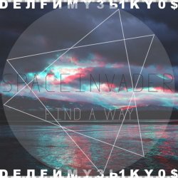 Spaceinvader - Find A Way (2014) [EP]
