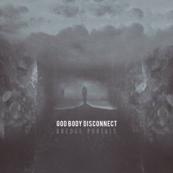God Body Disconnect - Dredge Portals (2016)