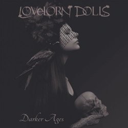 Lovelorn Dolls - Darker Ages (Limited Edition) (2018) [2CD]