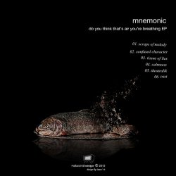Mnemonic - Do You Think That's Air You're Breathing (2013) [EP]
