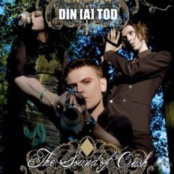Din [A] Tod - The Sound Of Crash (2007)