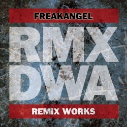 Freakangel - DWA Remix Works (2013)