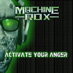 Machine Rox - Activate Your Anger (2013) [EP]