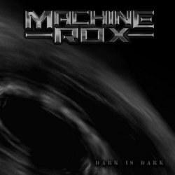 Machine Rox - Dark Is Dark (2015) [EP]