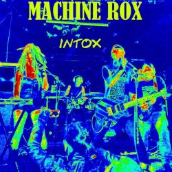 Machine Rox - Intox (2013) [EP]