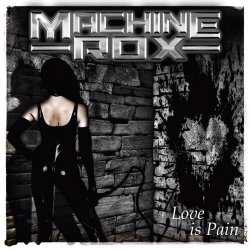 Machine Rox - Love Is Pain (2016) [EP]