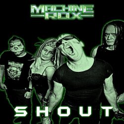 Machine Rox - Shout (2014)