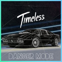 Danger Mode - Timeless (2013) [EP]