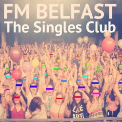 FM Belfast - The Singles Club (2013)
