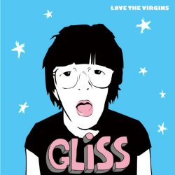 Gliss - Love The Virgins (2011)