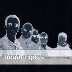 The Galan Pixs - Acid Anger Again (2001) [Single]