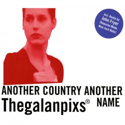 The Galan Pixs - Another Country Another Name (2003) [Single]