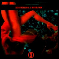 Electrosexual - Discolition (2012) [Single]