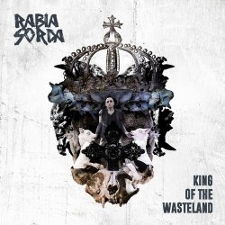 Rabia Sorda - King Of The Wasteland (2016) [EP]