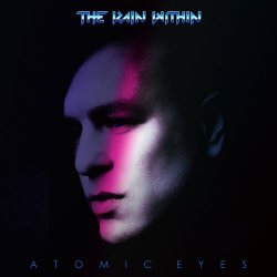 The Rain Within - Atomic Eyes (2018)