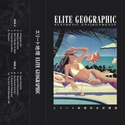 Elite Geographic - Synthetic Environments (2017)